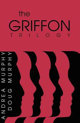 The Griffon Trilogy: Part I by Douglas Murphy