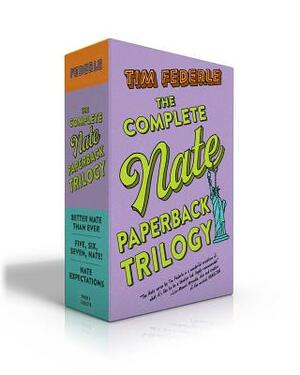 The Complete Nate Paperback Trilogy: Better Nate Than Ever; Five, Six, Seven, Nate!; Nate Expectations by Tim Federle