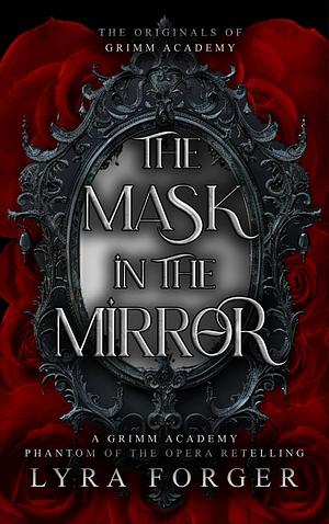 The Mask In The Mirror by Lyra Forger