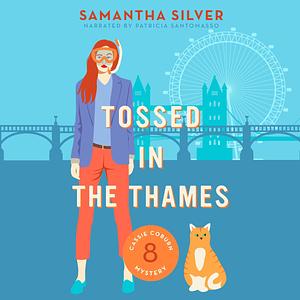 Tossed in the Thames by Samantha Silver