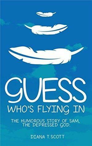 Guess who's flying in by Diana T. Scott, Diana T. Scott