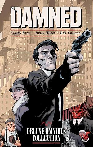 The Damned Deluxe Omnibus Edition by Cullen Bunn, Crank!, Bill Crabtree, Brian Hurtt