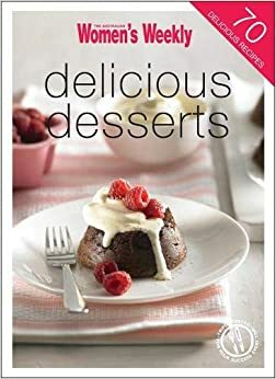 Delicious Desserts by The Australian Women's Weekly