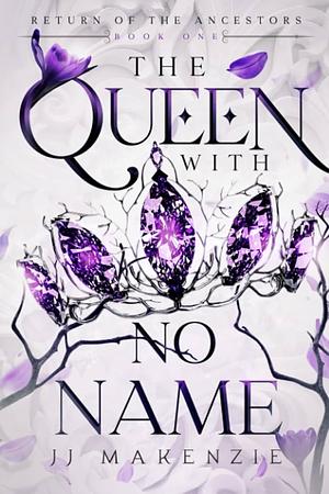 The Queen With No Name by JJ Makenzie