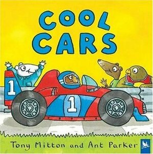 Cool Cars by Ant Parker, Tony Mitton