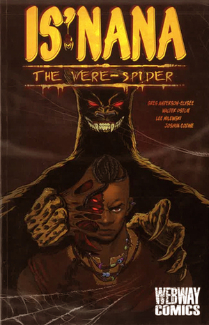 Is'Nana the Were-Spider, vol. 1: Forgotten Stories by Joshua Cozine, Greg Anderson Elysée, Walter Ostlie, Lee Milewski