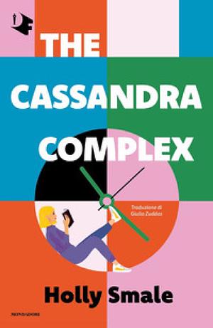 The Cassandra complex by Holly Smale