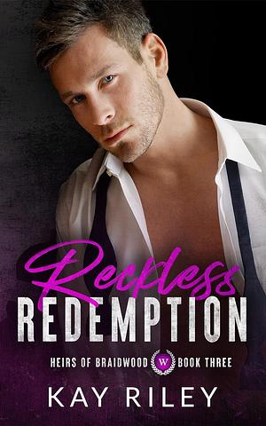 Reckless Redemption by Kay Riley