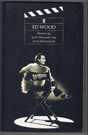 Ed Wood by Scott Alexander, Larry Karaszewski