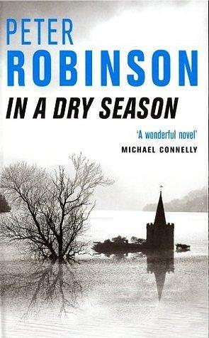 In A Dry Season: DCI Banks 10 by Peter Robinson, Peter Robinson