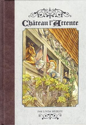 Château l'Attente by Linda Medley