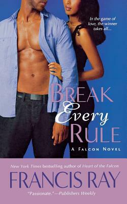 Break Every Rule by Francis Ray