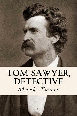 Tom Sawyer, Detective by Mark Twain