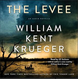 The Levee by William Kent Krueger