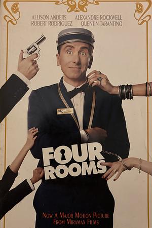 Four Rooms: Four Friends Telling Four Stories Making One Film by Allison Anders, Alexandre Rockwell, Quentin Tarantino, Robert Rodríguez