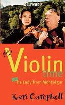 Violin Time: Or, the Lady from Montségur by Ken Campbell