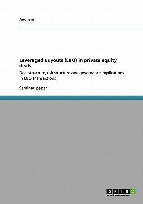 Leveraged Buyouts (Lbo) in Private Equity Deals by Anonym