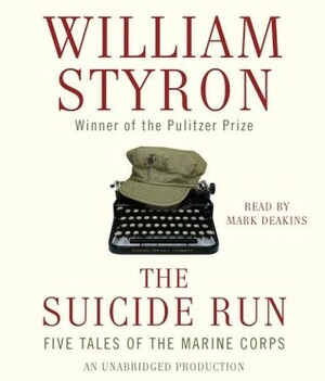 The Suicide Run: Five Tales of the Marine Corps by William Styron
