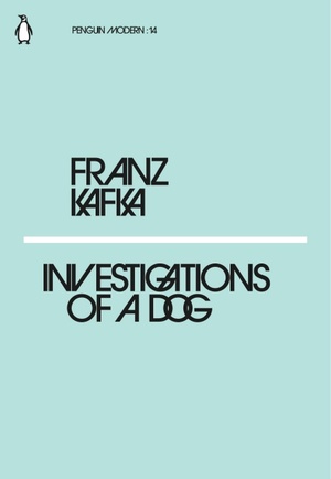 Investigations of a Dog by Franz Kafka