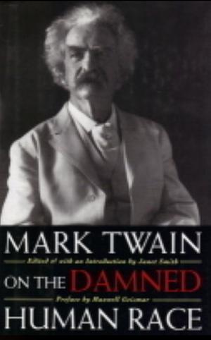 On the Damned Human Race by Mark Twain
