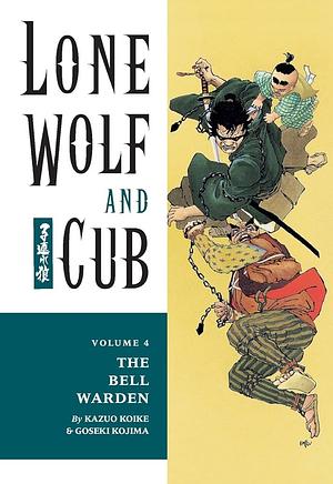 Lone Wolf and Cub, Vol. 4: The Bell Warden by Kazuo Koike