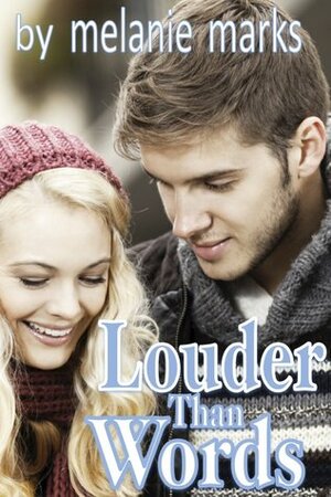 Louder Than Words by Melanie Marks