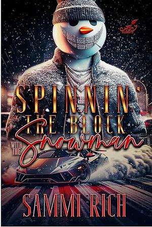 Spinnin' The Block With The Snowman  by Sammi Rich