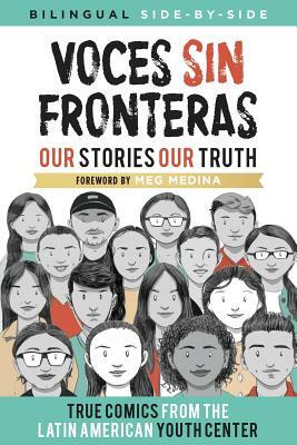 Voces Sin Fronteras: Our Stories, Our Truth by Latin American Youth Center Writers