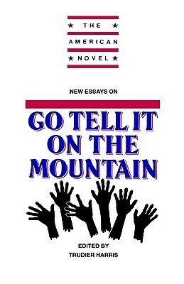 New Essays on Go Tell It on the Mountain by Trudier Harris, Emory Elliot