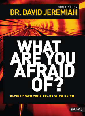 What Are You Afraid Of? Member Book by David Jeremiah