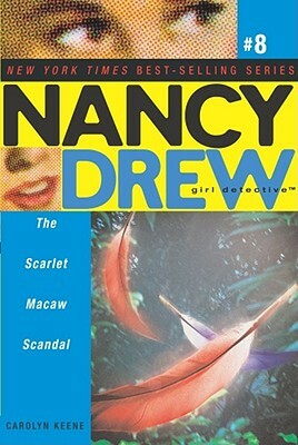 The Scarlet Macaw Scandal, Volume 8 by Carolyn Keene