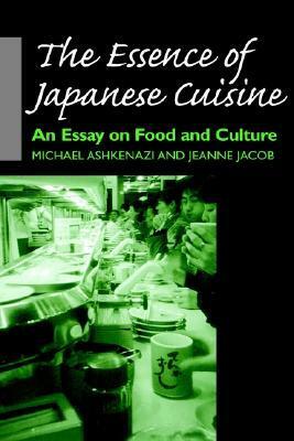 The Essence of Japanese Cuisine by Jeanne Jacob, Michael Ashkenazi