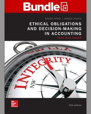 Gen Combo Ethical Obligations & Decision Making in Accounting; Connect AC by Steven M. Mintz