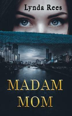 Madam Mom by Lynda Rees