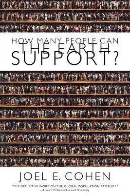 How Many People Can the Earth Support by Joel E. Cohen