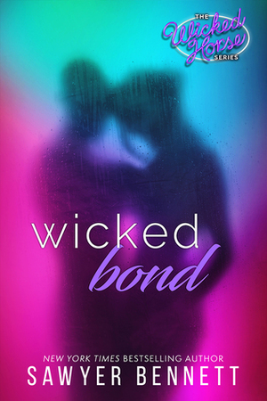 Wicked Bond by Sawyer Bennett