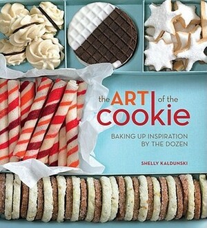 The Art of the Cookie: Baking Up Inspiration by the Dozen by Shelly Kaldunski