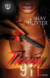 Tranny 911 (the Cartel Publications Presents) by Shay Hunter