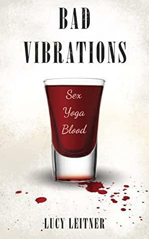 Bad Vibrations by Lucy Leitner