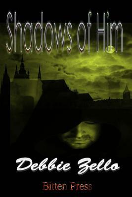 Shadows of Him by Debbie Zello