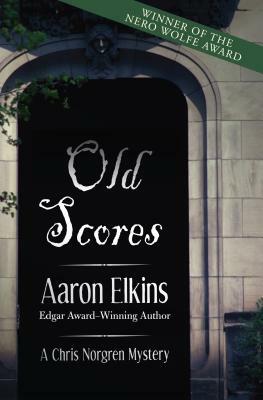 Old Scores by Aaron Elkins