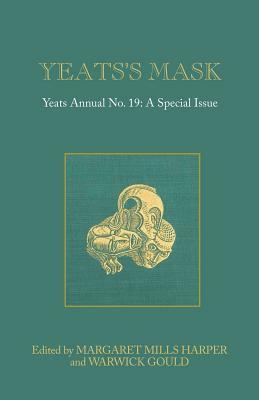 Yeats's Mask: Yeats Annual No. 19 by 