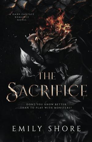 The Sacrifice: a Dark Dragon Fantasy Romance by Emily Shore