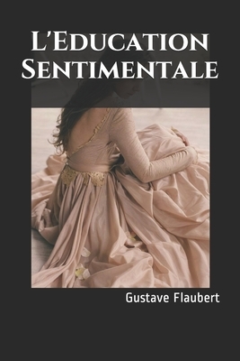 L'Education Sentimentale by Gustave Flaubert