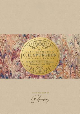 The Lost Sermons of C. H. Spurgeon Volume II — Collector's Edition: His Earliest Outlines and Sermons Between 1851 and 1854 by Christian Timothy George