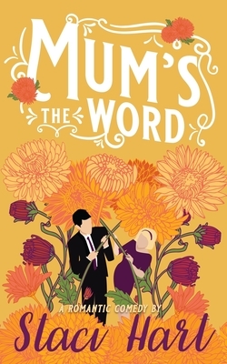 Mum's The Word: A forbidden romance inspired by Jane Austen's Pride and Prejudice by Staci Hart