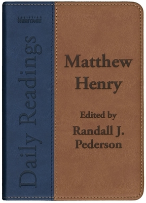 Daily Readings - Matthew Henry by Randall J. Pederson, Matthew Henry