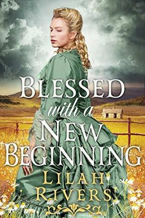 Blessed With a New Beginning by Lilah Rivers, Lilah Rivers