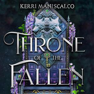 Throne of the Fallen by Kerri Maniscalco