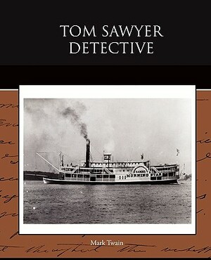 Tom Sawyer Detective by Mark Twain